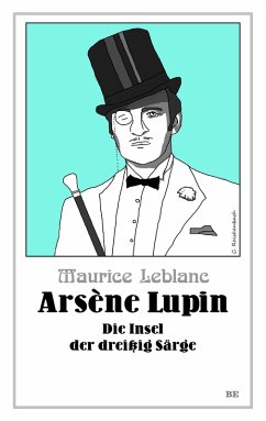 Arsène Lupin - Die Insel der dreißig Särge - Leblanc, Maurice