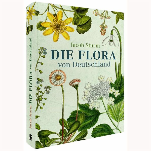 Die Flora von Deutschland von Jacob Sturm (Jubiläumsausgabe) Die Flora von Deutschland von Jacob Sturm (Jubiläumsausgabe)