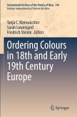 Ordering Colours in 18th and Early 19th Century Europe Ordering Colours in 18th and Early 19th Century Europe