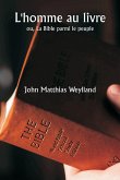 L'homme au livre ou, La Bible parmi le peuple L'homme au livre ou, La Bible parmi le peuple
