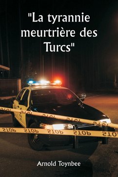 Cover La tyrannie meurtrière des Turcs