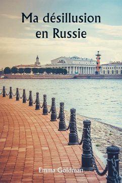 Ma désillusion en Russie - Goldman, Emma