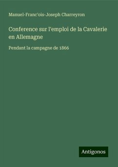 Conference sur l'emploi de la Cavalerie en Allemagne - Charreyron, Manuel-Franc¿ois-Joseph