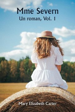 Mme Severn Un roman, Vol. 1 - Carter, Mary Elizabeth