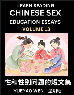 Learn Reading Chinese Sex Education Essays (Part 13) - Short Essays on Sex, Sexuality & Gender Issues, Improve Personal Growth and Development, Sex Education, A Collection of Short Essays in Chinese and English, Learn Mandarin Chinese while Reading China - Yueyao, Wen