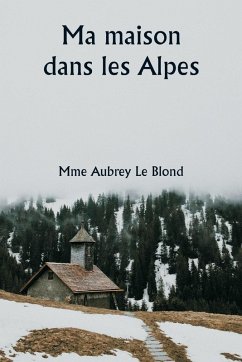 Cover Ma maison dans les Alpes