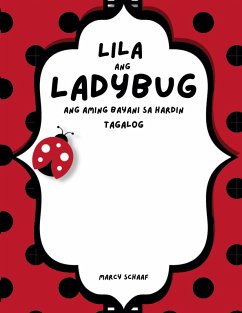Lila ang Ladybug Ang aming Bayani sa Hardin (Tagalog) Lila the Ladybug - Schaaf, Marcy