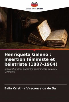 Cover Henriqueta Galeno : insertion féministe et béletriste (1887-1964)