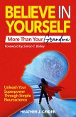 Believe In Yourself More Than Your Grandma Believe In Yourself More Than Your Grandma