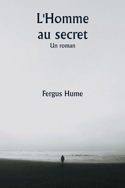 L'Homme au secret Un roman