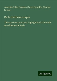 De la diathèse urique - Giraldès, Joachim Albin Cardozo Cazad; Fernet, Charles