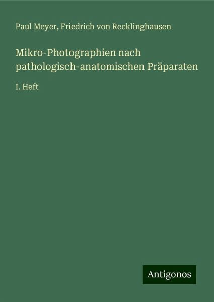 Mikro-Photographien nach pathologisch-anatomischen Präparaten Mikro-Photographien nach pathologisch-anatomischen Präparaten