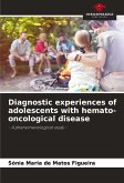 Diagnostic experiences of adolescents with hemato-oncological disease