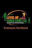 Level Up Lawn Care Employee Handbook Level Up Lawn Care Employee Handbook