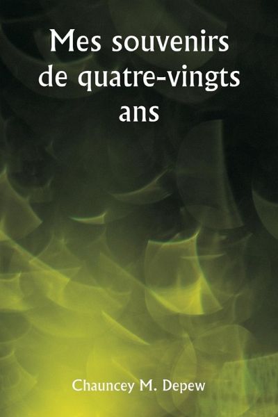Mes souvenirs de quatre-vingts ans Mes souvenirs de quatre-vingts ans
