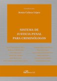 Sistema de justicia penal para criminólogos