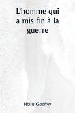 L'homme qui a mis fin à la guerre