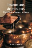 Instruments de musique, historiques, rares et uniques