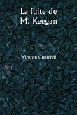 La fuite de M. Keegan