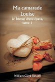 Ma camarade Louise Le Roman d'une épave, tome 1