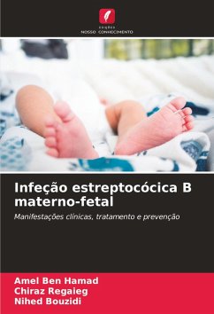 Infeção estreptocócica B materno-fetal - Ben Hamad, Amel;Regaieg, Chiraz;Bouzidi, Nihed