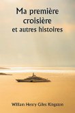 Ma première croisière et autres histoires Ma première croisière et autres histoires