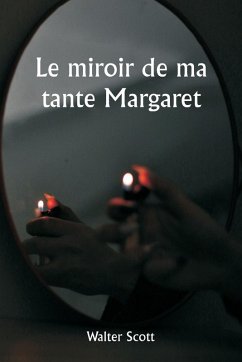 Le miroir de ma tante Margaret - Scott, Walter