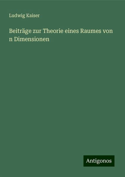 Beiträge zur Theorie eines Raumes von n Dimensionen