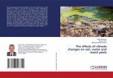 The effects of climate changes on soil, water and insect pests The effects of climate changes on soil, water and insect pests