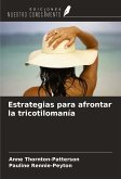 Estrategias para afrontar la tricotilomanía Estrategias para afrontar la tricotilomanía