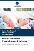 Mutter- und fetale Streptokokken-B-Infektion