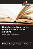 Discutere le traiettorie: etnia, classe e quote all'UEPB