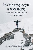 Ma vie troglodyte à Vicksburg, avec des lettres d'essai et de voyage