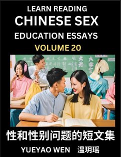 Learn Reading Chinese Sex Education Essays (Part 20) - Short Essays on Sex, Sexuality & Gender Issues, Improve Personal Growth and Development, Sex Education, A Collection of Short Essays in Chinese and English, Learn Mandarin Chinese while Reading China - Yueyao, Wen