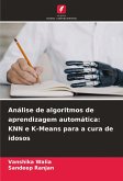Análise de algoritmos de aprendizagem automática: KNN e K-Means para a cura de idosos Análise de algoritmos de aprendizagem automática: KNN e K-Means para a cura de idosos