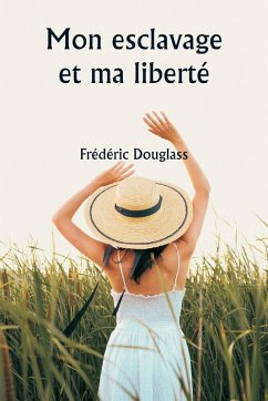 Cover Mon esclavage et ma liberté