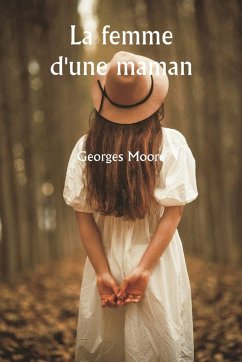 La femme d'une maman - Moore, Georges