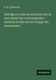 Beiträge zur näheren Kenntniss der in dem Baikal-See vorkommenden niederen Krebse aus der Gruppe der Gammariden Beiträge zur näheren Kenntniss der in dem Baikal-See vorkommenden niederen Krebse aus der Gruppe der Gammariden