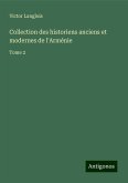 Collection des historiens anciens et modernes de l'Arménie