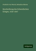 Beschreibung des Schwedischen Krieges, 1630-1647 Beschreibung des Schwedischen Krieges, 1630-1647