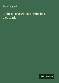 Cover Cours de pédagogie ou Principes d'éducation
