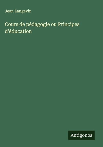 Cours de pédagogie ou Principes d'éducation