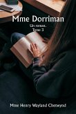 Mme Dorriman Un roman. Tome 3