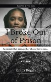 I Broke Out Of Prison I Broke Out Of Prison
