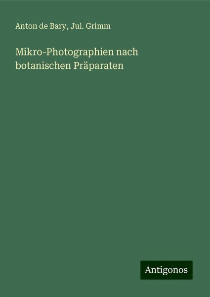 Mikro-Photographien nach botanischen Präparaten Mikro-Photographien nach botanischen Präparaten