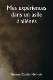 Mes expériences dans un asile d'aliénés Mes expériences dans un asile d'aliénés