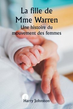 La fille de Mme Warren Une histoire du mouvement des femmes - Johnston, Harry