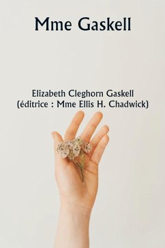 Mme Gaskell - Gaskell, Elizabeth Cleghorn