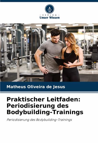 Praktischer Leitfaden: Periodisierung des Bodybuilding-Trainings Praktischer Leitfaden: Periodisierung des Bodybuilding-Trainings