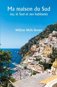 Cover Ma maison du Sud ou, le Sud et ses habitants